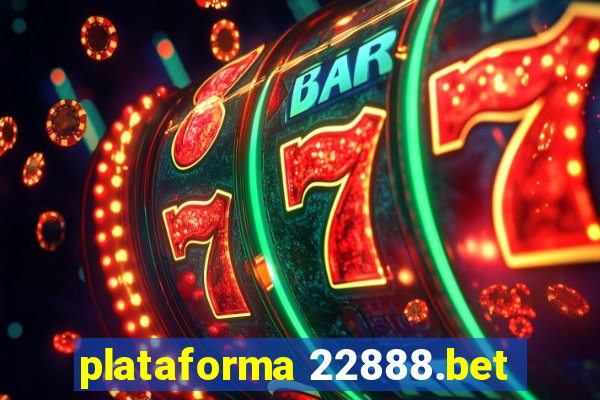 plataforma 22888.bet